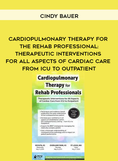 Cardiopulmonary Therapy for the Rehab Professional: Therapeutic Interventions for All Aspects of Cardiac Care - From ICU to Outpatient - Cindy Bauer digital download