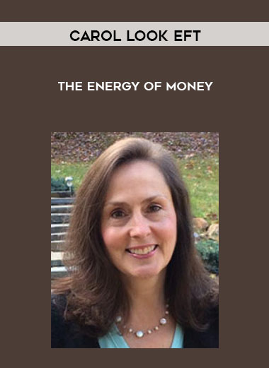 Carol Look EFT - The Energy Of Money digital download