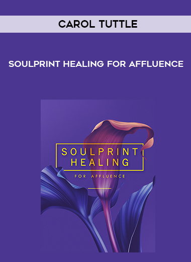 Carol Tuttle – Soulprint Healing For Affluence digital download