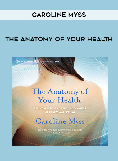 Caroline Myss - THE ANATOMY OF YOUR HEALTH digital download