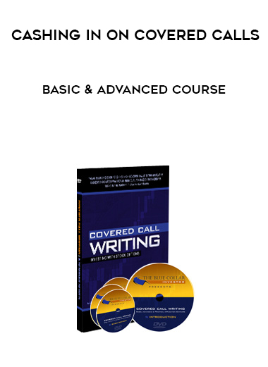 Cashing in on Covered Calls – Basic & Advanced Course digital download