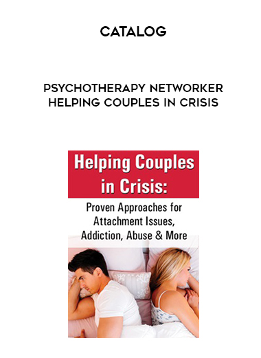 Catalog - Psychotherapy Networker – Helping Couples in Crisis digital download