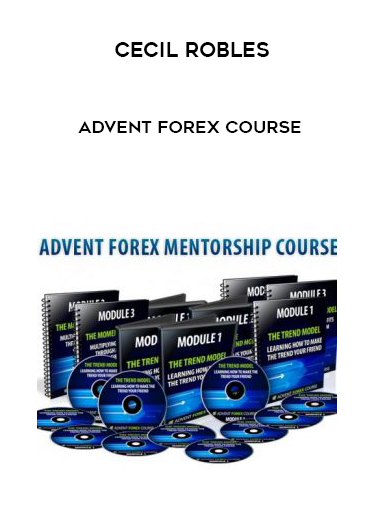 Cecil Robles – Advent Forex Course digital download