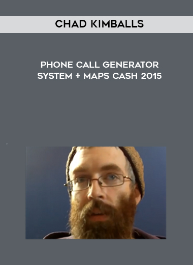 Chad Kimballs – Phone Call Generator System + Maps Cash 2015 digital download