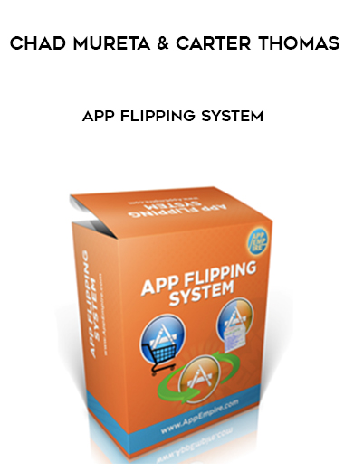 Chad Mureta - Carter Thomas - App Flipping System digital download