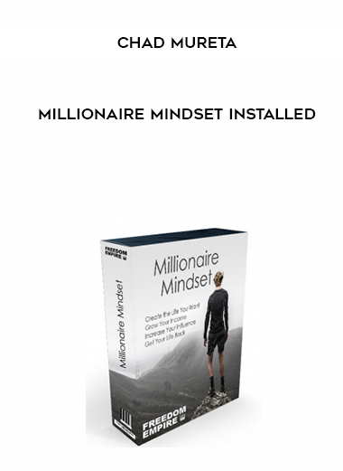 Chad Mureta – Millionaire Mindset Installed digital download