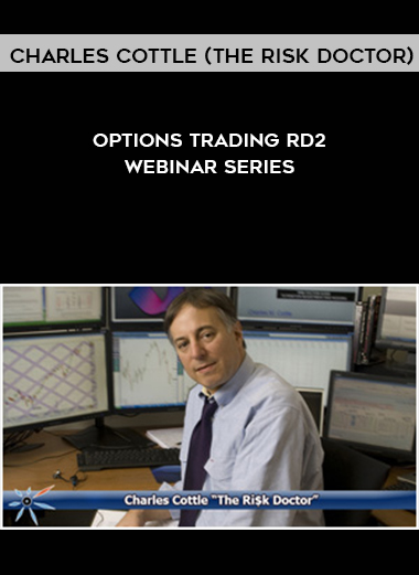 Charles Cottle (The Risk Doctor) – Options Trading RD2 Webinar Series digital download