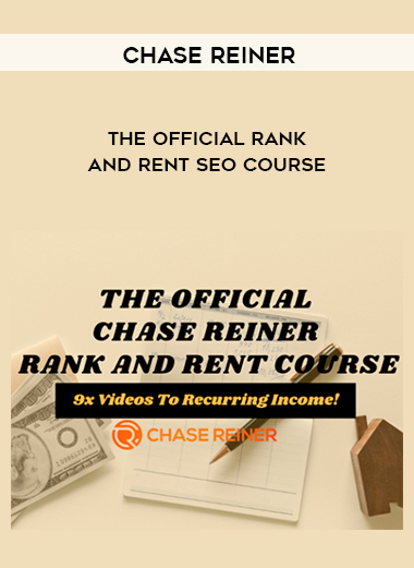 Chase Reiner - The Official Rank and Rent SEO Course digital download