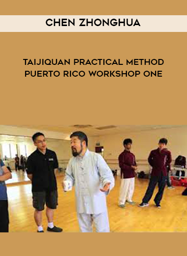 Chen Zhonghua - Taijiquan Practical Method - Puerto Rico Workshop One digital download