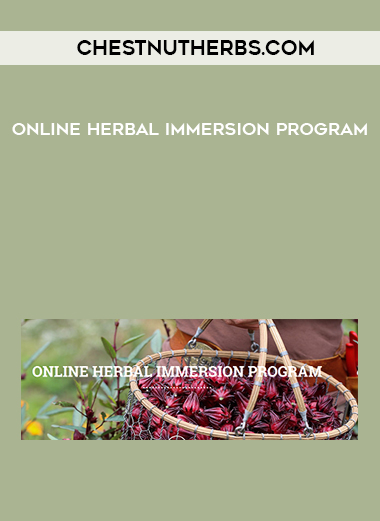 Chestnutherbs.com - ONLINE HERBAL IMMERSION PROGRAM digital download