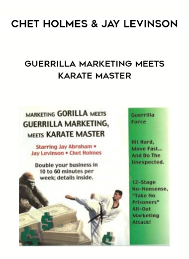 Chet Holmes & Jay Levinson – Guerrilla Marketing Meets Karate Master digital download