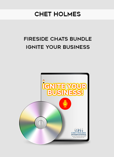 Chet Holmes – Fireside Chats Bundle – Ignite Your Business digital download