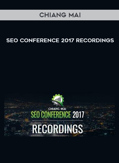 Chiang Mai – SEO Conference 2017 Recordings digital download