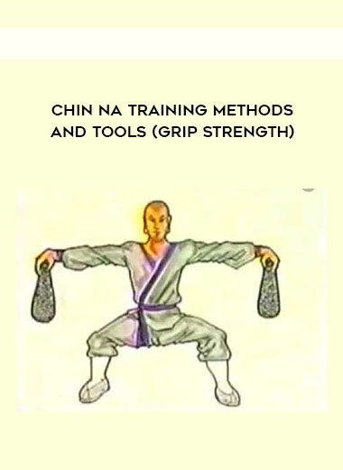Chin Na Training Methods and Tools (Grip Strength) digital download