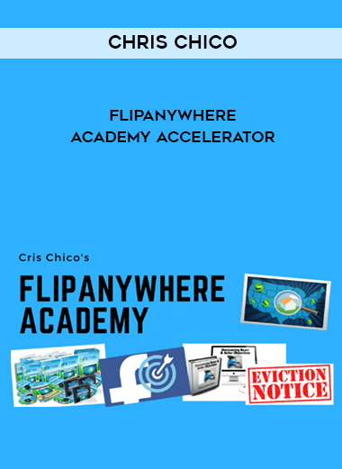 Chris Chico - Flipanywhere Academy Accelerator digital download