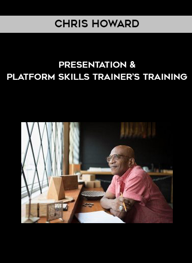 Chris Howard – Presentation & Platform Skills Trainer’s Training digital download