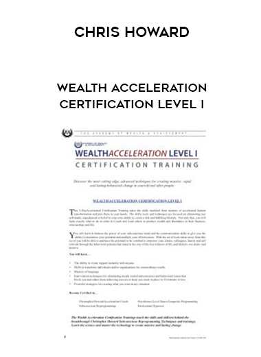 Chris Howard – Wealth Acceleration Certification Level I digital download