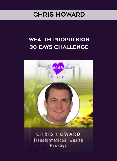 Chris Howard – Wealth Propulsion 30 Days Challenge digital download