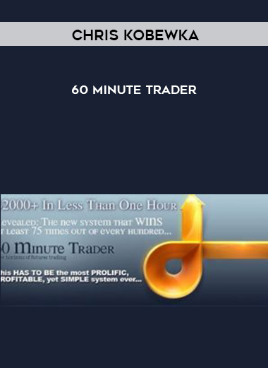 Chris Kobewka – 60 Minute Trader digital download