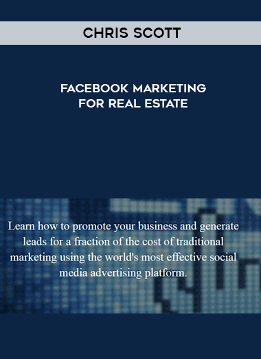 Chris Scott – Facebook Marketing for Real Estate digital download