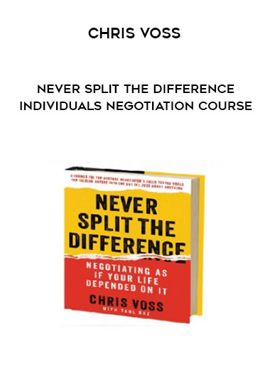 Chris Voss - Never Split the Difference Individuals Negotiation Course digital download