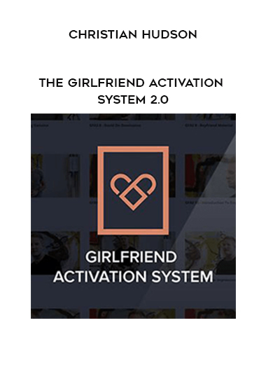 Christian Hudson - The Girlfriend Activation System 2.0 digital download