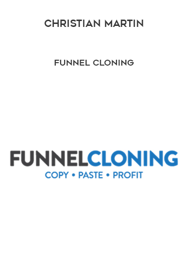 Christian Martin – Funnel Cloning digital download