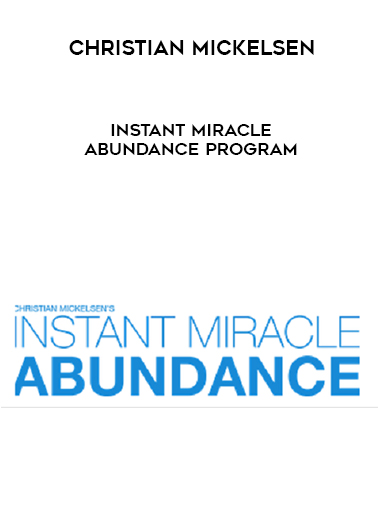 Christian Mickelsen - Instant Miracle Abundance Program digital download