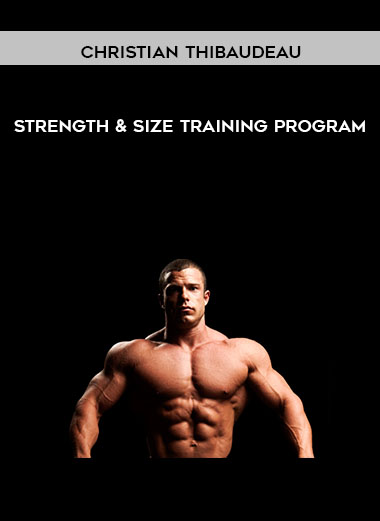 Christian Thibaudeau - Strength & size training program digital download