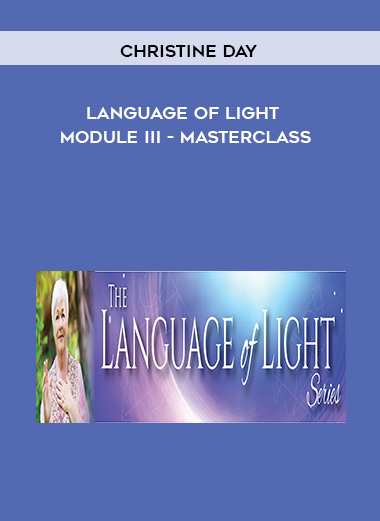 Christine Day - Language of Light Module III - Masterclass digital download