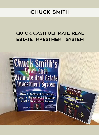 Chuck Smith – Quick Cash Ultimate Real Estate Investment System digital download