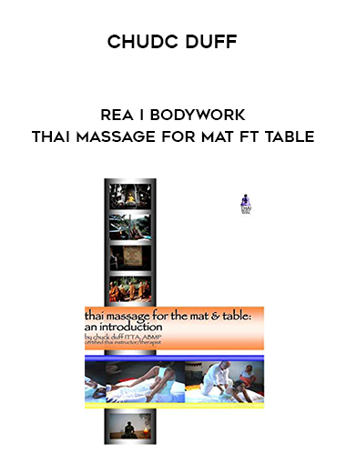 Chudc Duff - Rea I BodyWork - Thai Massage for Mat ft Table digital download
