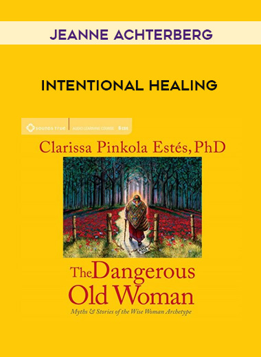 Clarissa Pinkola Estés - THE DANGEROUS OLD WOMAN digital download