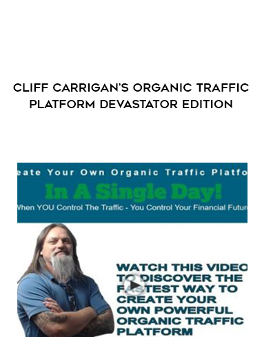 Cliff Carrigan’s Organic Traffic Platform DEVASTATOR EDITION digital download