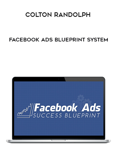 Colton Randolph – Facebook Ads Blueprint System digital download