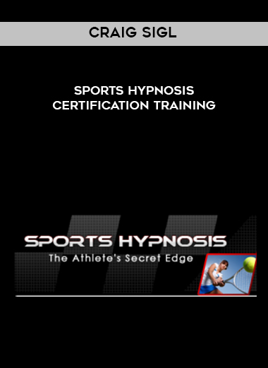Craig Sigl - Sports Hypnosis Certification Training digital download