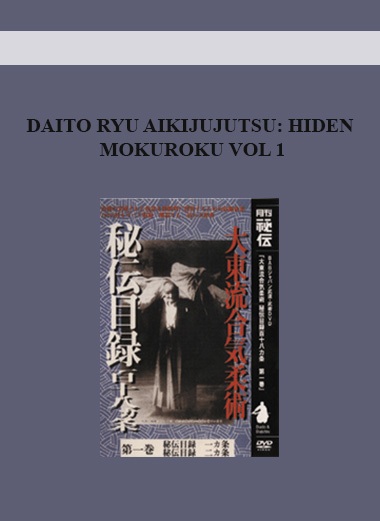 DAITO RYU AIKIJUJUTSU: HIDEN MOKUROKU VOL 1 digital download