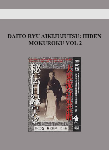 DAITO RYU AIKIJUJUTSU: HIDEN MOKUROKU VOL 2 digital download