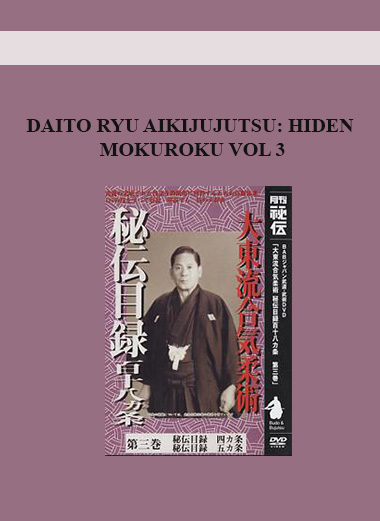 DAITO RYU AIKIJUJUTSU: HIDEN MOKUROKU VOL 3 digital download