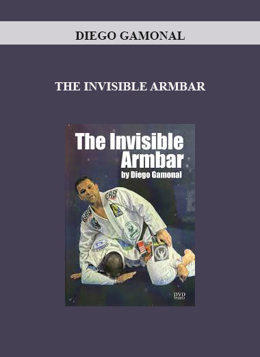 DIEGO GAMONAL - THE INVISIBLE ARMBAR digital download