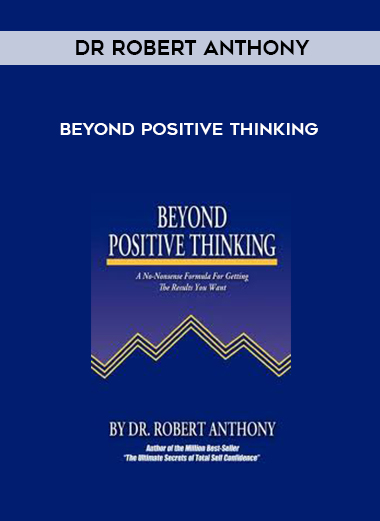 DR ROBERT ANTHONY – BEYOND POSITIVE THINKING digital download