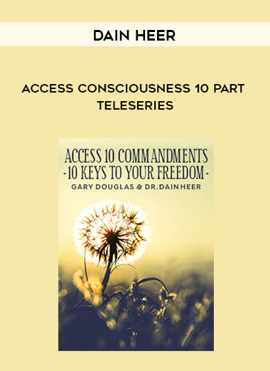 Dain Heer - Access Consciousness 10 Part Teleseries digital download