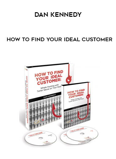 Dan Kennedy How to Find Your Ideal Customer digital download