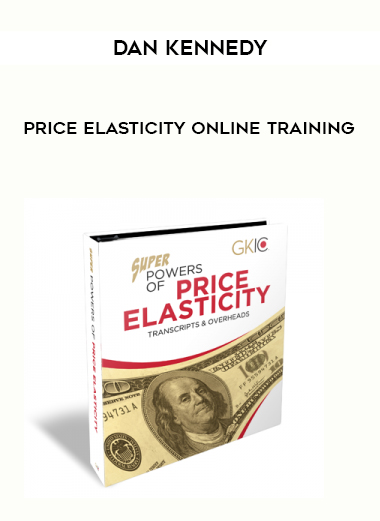 Dan Kennedy Price Elasticity Online Training digital download