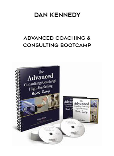 Dan Kennedy – Advanced Coaching & Consulting Bootcamp digital download