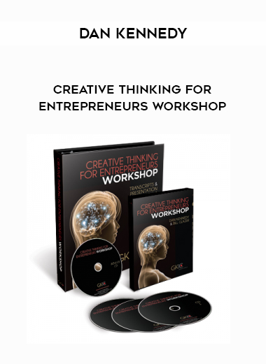 Dan Kennedy – Creative Thinking For Entrepreneurs Workshop digital download