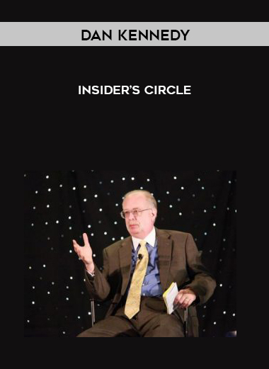 Dan Kennedy – Insider’s Circle digital download