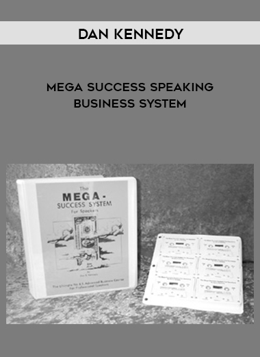 Dan Kennedy – Mega Success Speaking Business System digital download