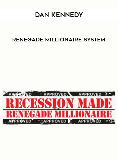 Dan Kennedy – Renegade Millionaire System digital download