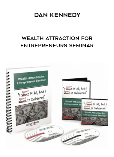 Dan Kennedy – Wealth Attraction for Entrepreneurs Seminar digital download